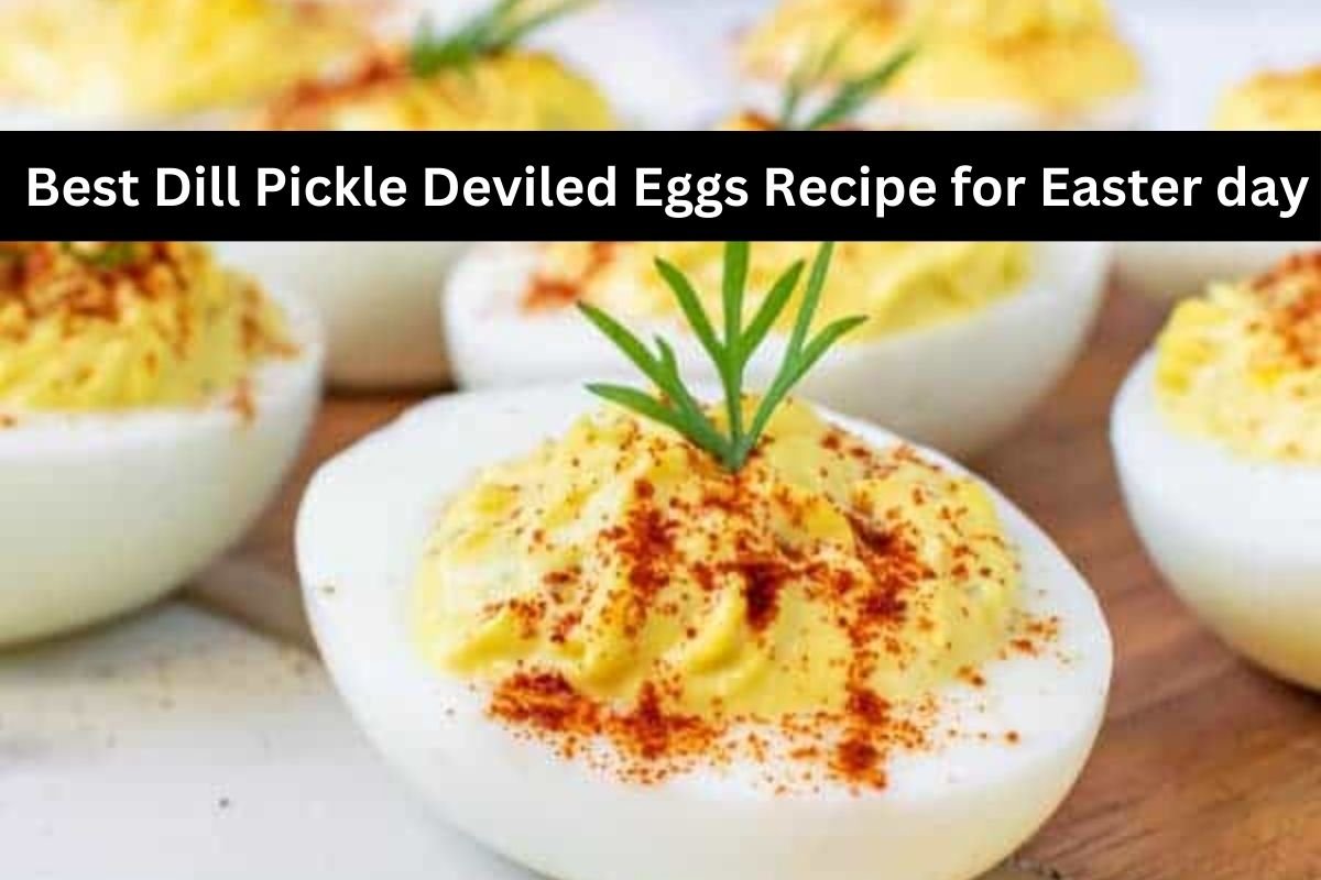 Best Dill Pickle Deviled Eggs Recipe for Easter day 2024 Angie's Pizza