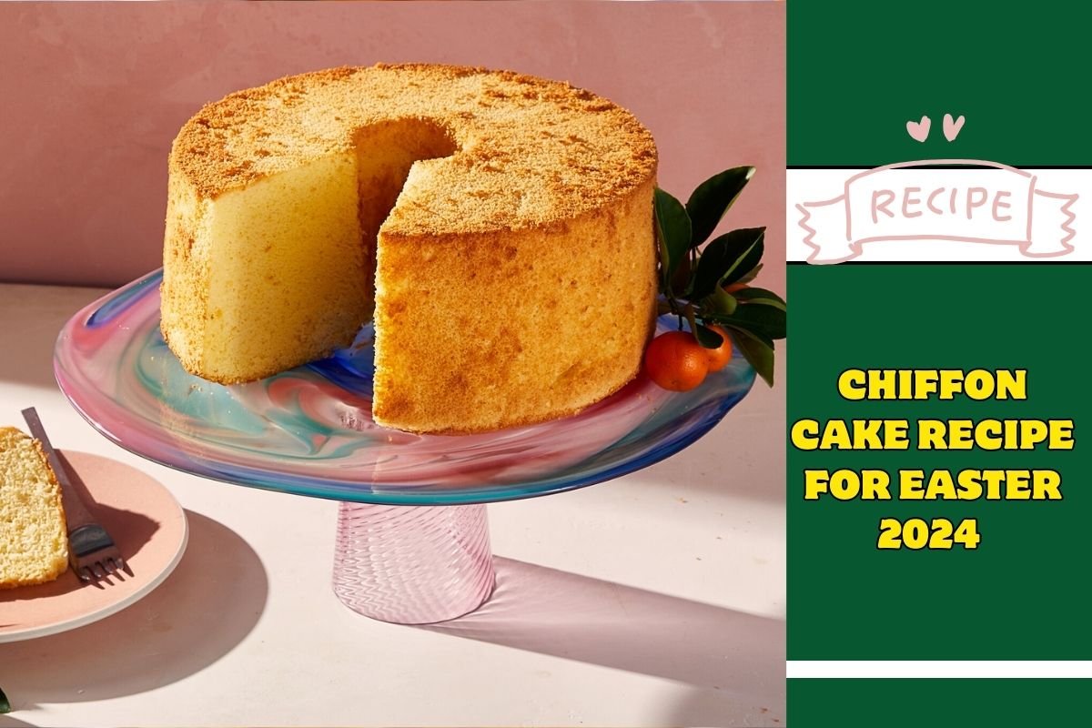 Chiffon Cake Recipe For Easter 2024