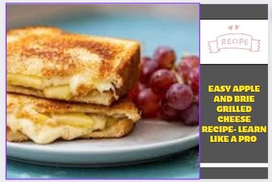 Easy Apple And Brie Grilled Cheese Recipe- Learn Like a Pro