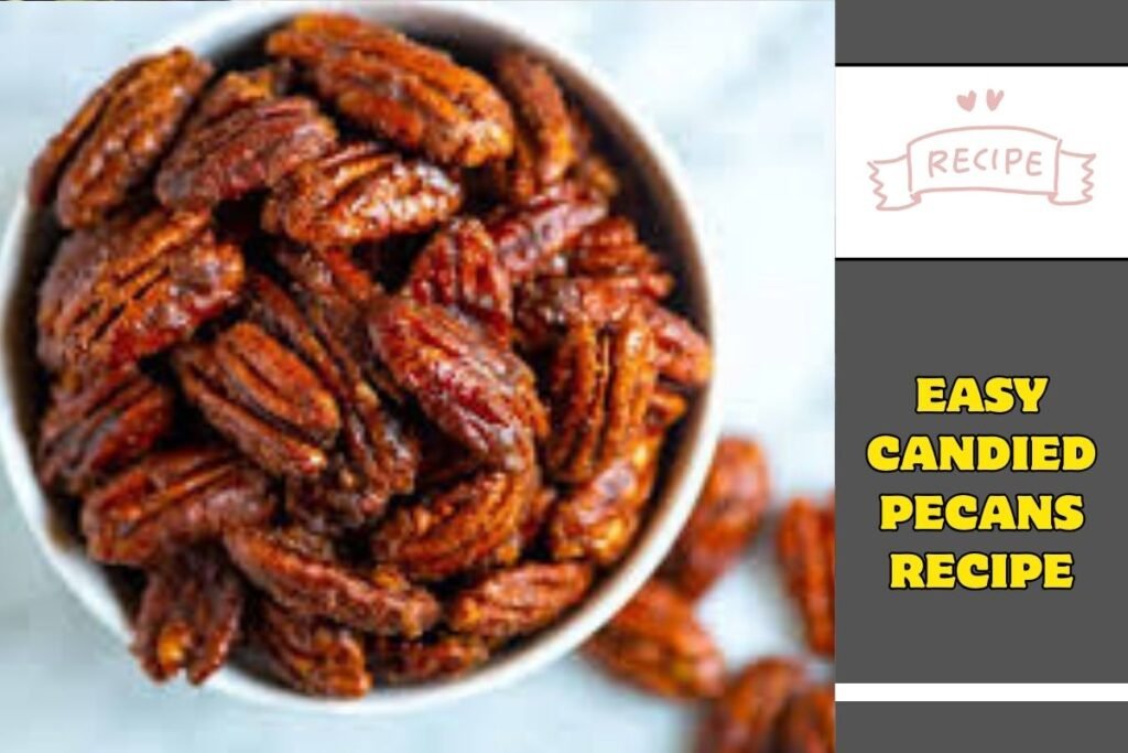 Easy Candied Pecans Recipe