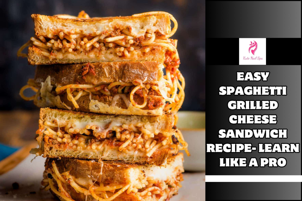 Easy Spaghetti Grilled Cheese Sandwich Recipe- Learn Like a Pro