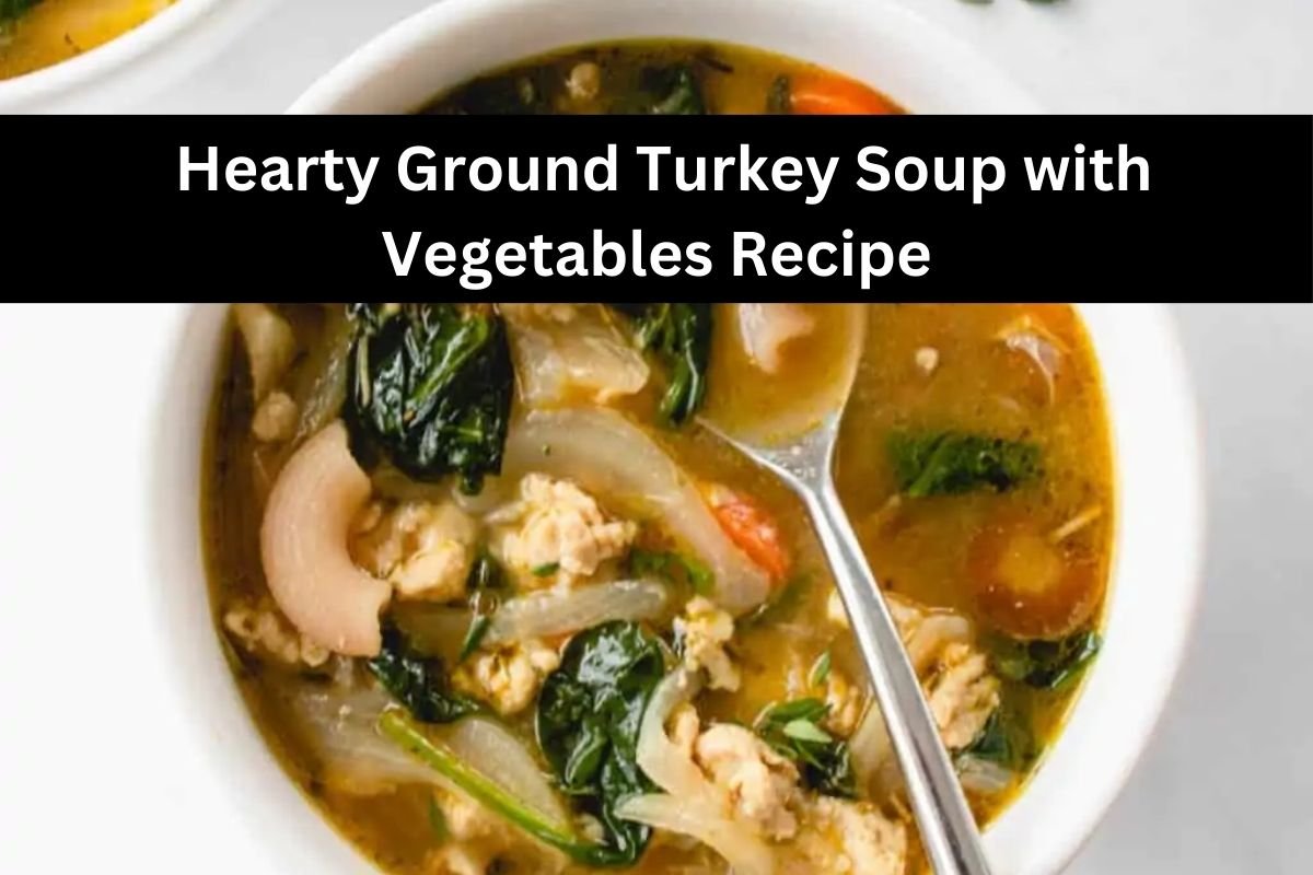 Hearty Ground Turkey Soup with Vegetables Recipe