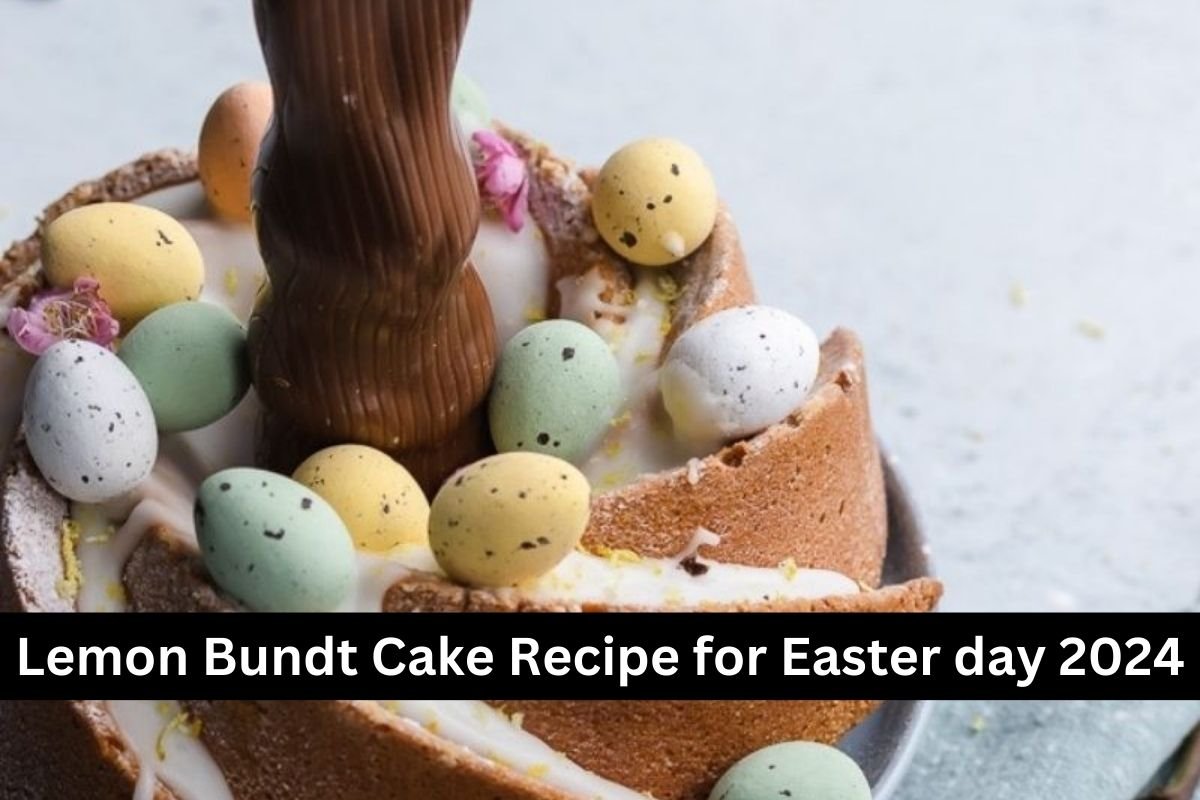 Lemon Bundt Cake Recipe for Easter day 2024