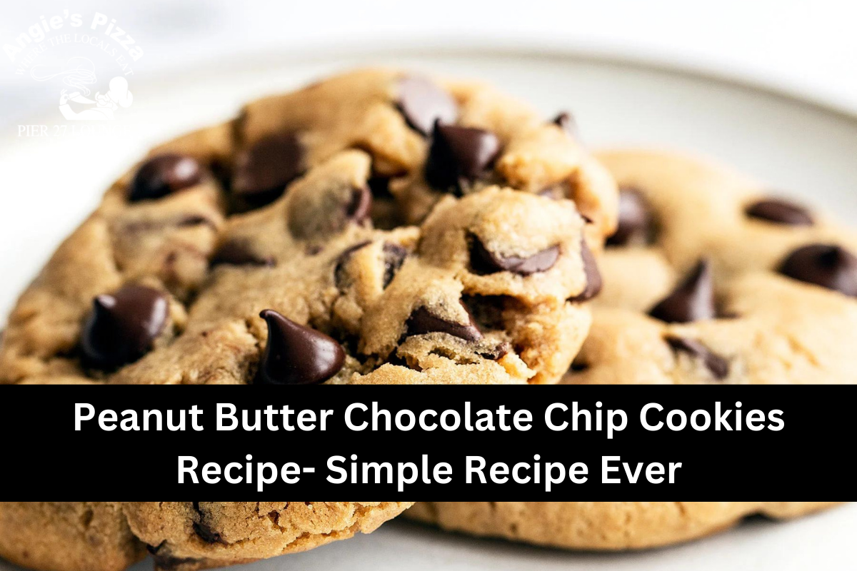 Peanut Butter Chocolate Chip Cookies Recipe- Simple Recipe Ever