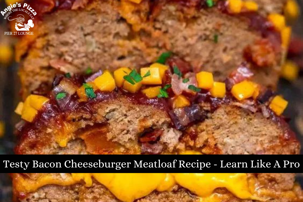 Testy Bacon Cheeseburger Meatloaf Recipe - Learn Like A Pro
