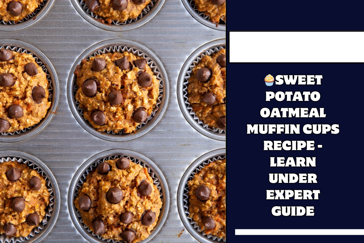 🧁Sweet Potato Oatmeal Muffin Cups Recipe - Learn under Expert Guide