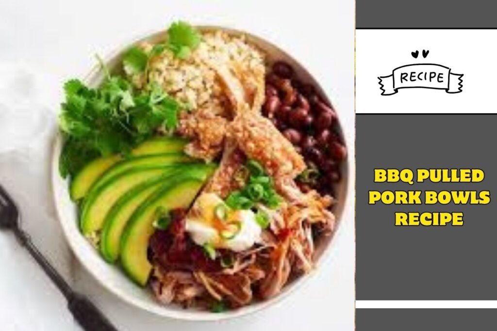 Bbq Pulled Pork Bowls Recipe