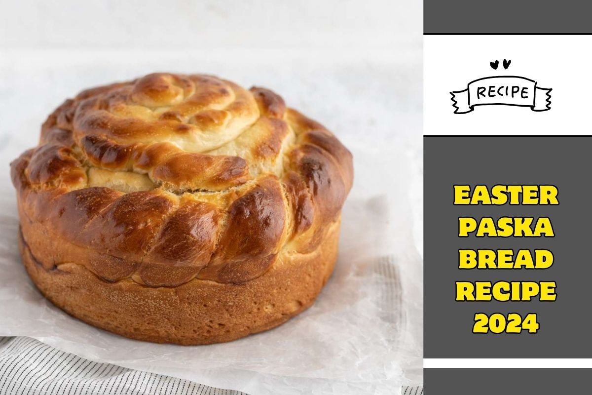 Easter Paska Bread Recipe 2024
