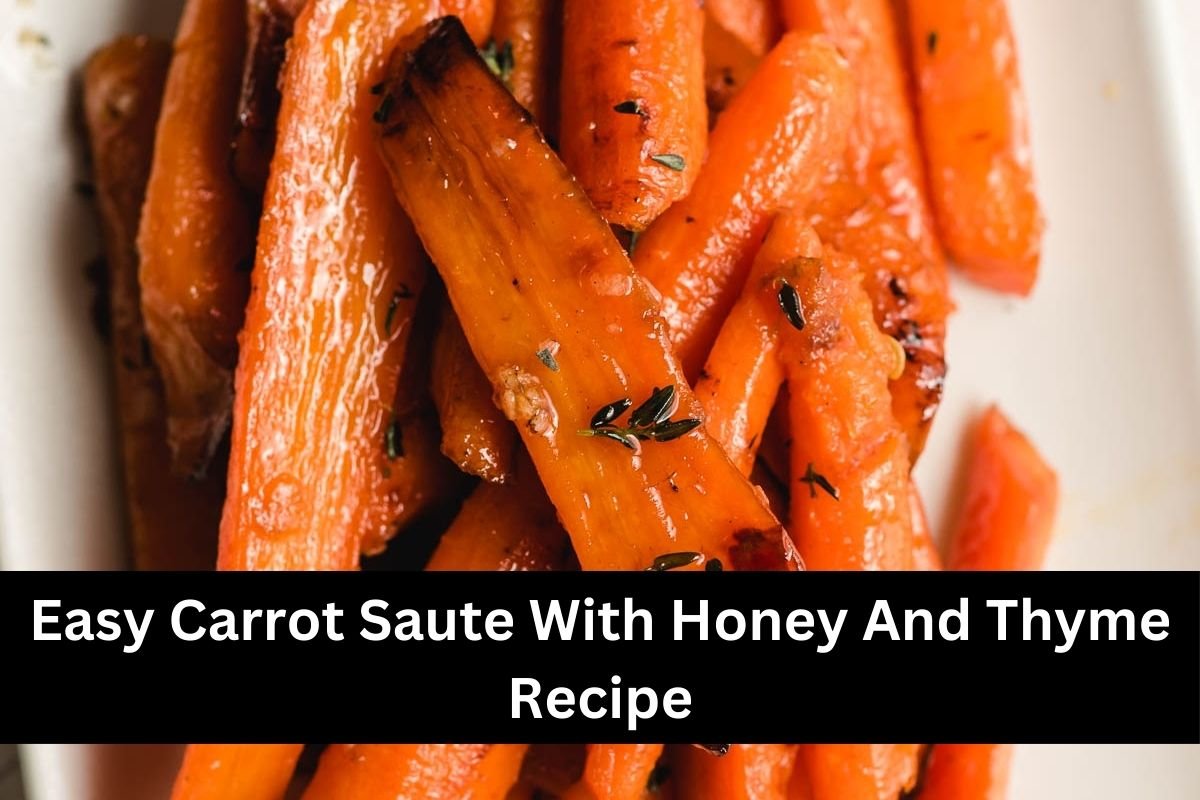 Easy Carrot Saute With Honey And Thyme Recipe