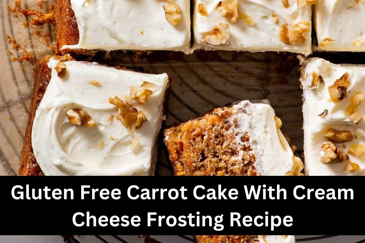 Gluten Free Carrot Cake With Cream Cheese Frosting Recipe
